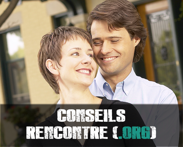 conseils site de rencontre